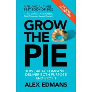 Grow the Pie -- Alex Edmans
